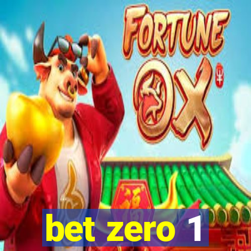 bet zero 1